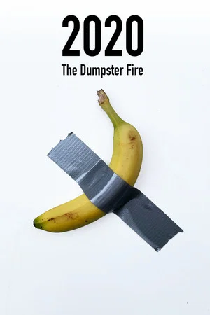 Постер: 2020: The Dumpster Fire