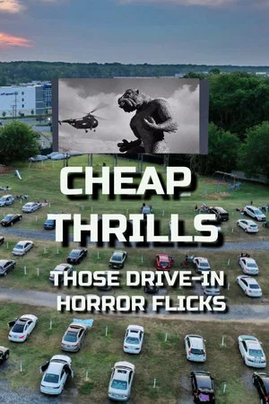 Постер: Cheap Thrills: Those Drive-in Horror Flicks