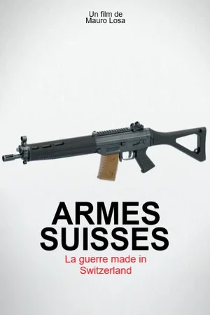 Постер: Armes suisses, la guerre made in Switzerland