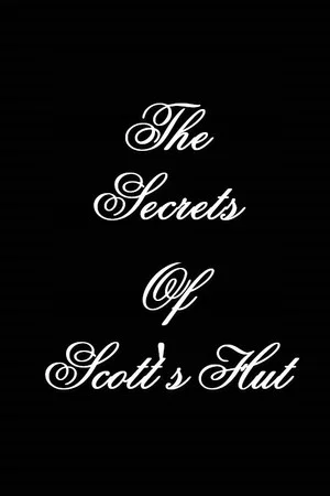 Постер: The Secrets of Scott's Hut