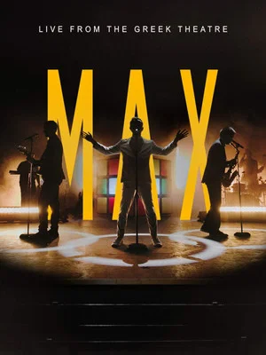 Постер: MAX: Live from the Greek Theatre