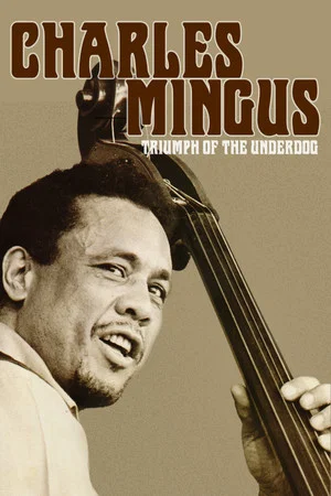 Постер: Charles Mingus: Triumph of the Underdog