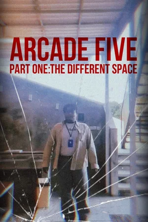 Постер: Arcade Five Part One: The Different Space