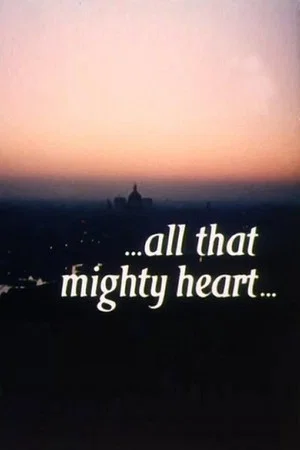 Постер: ...All That Mighty Heart...
