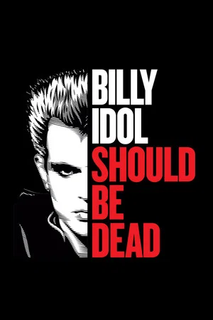 Постер: Billy Idol Should Be Dead