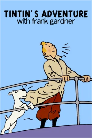 Постер: Tintin's Adventure with Frank Gardner
