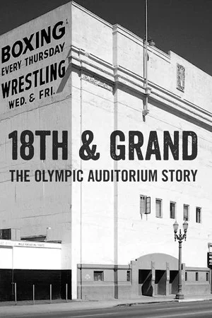 Постер: 18th & Grand: The Olympic Auditorium Story