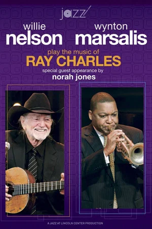 Постер: Willie Nelson and Wynton Marsalis Play the Music of Ray Charles