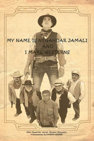 Постер: My Name Is Negahdar Jamali and I Make Westerns