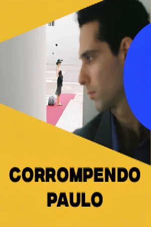 Постер: Corrupting Paulo