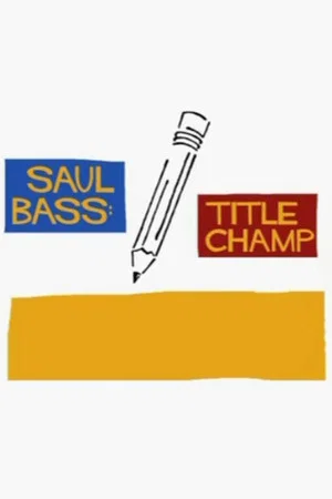 Постер: Saul Bass: Title Champ