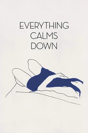 Постер: Everything Calms Down