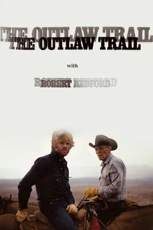 Постер: The Outlaw Trail with Robert Redford