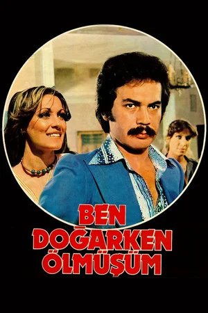 Постер: Ben Doğarken Ölmüşüm