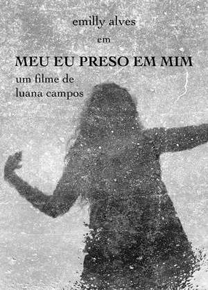 Постер: Meu Eu Preso em Mim