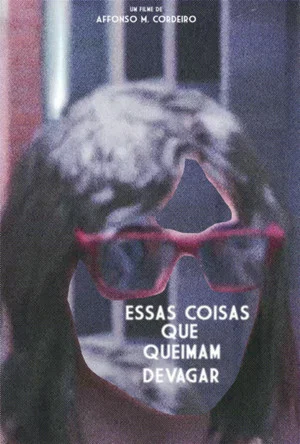 Постер: Essas Coisas Que Queimam Devagar