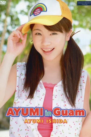 Постер: Ishida Ayumi ~AYUMI in GUAM~