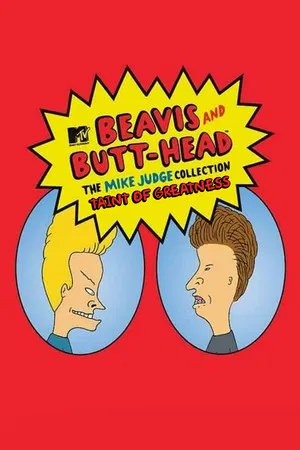 Постер: Taint of Greatness: The Journey of Beavis and Butt-Head