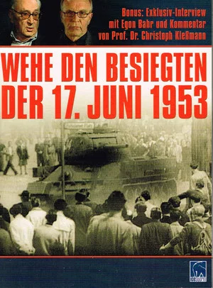 Постер: Woe to the Vanquished – The Workers’ Uprising, 17 June 1953