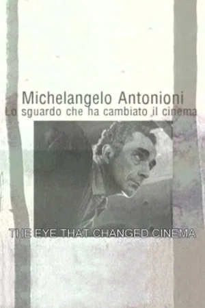 Постер: Michelangelo Antonioni: The Eye That Changed Cinema
