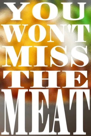 Постер: You Won't Miss The Meat