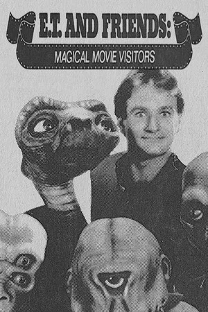 Постер: E.T. and Friends: Magical Movie Visitors