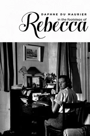 Постер: Daphne du Maurier: In Rebecca's Footsteps