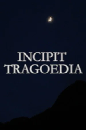 Постер: Incipit Tragoedia