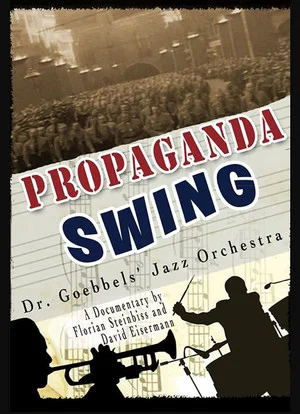 Постер: Propaganda Swing - Dr. Goebbels' Jazz Orchestra