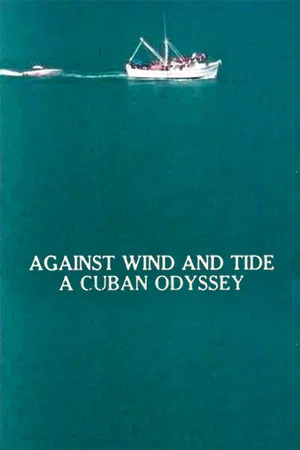 Постер: Against Wind and Tide: A Cuban Odyssey