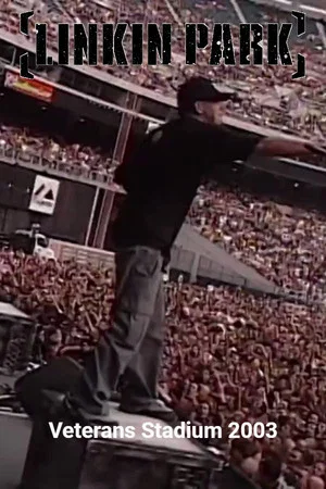 Постер: Linkin Park: Veterans Stadium 2003