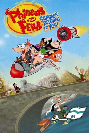 Постер: Phineas and Ferb: Summer Belongs to You!