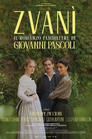 Постер: Zvanì - Il romanzo famigliare di Giovanni Pascoli