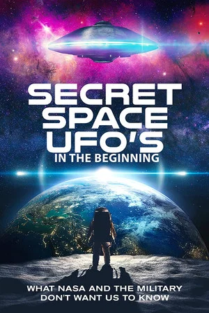 Постер: Secret Space UFOs - In the Beginning - Part 1