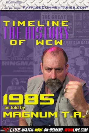 Постер: Timeline: The History of WCW – 1985 – As Told By Magnum T.A.
