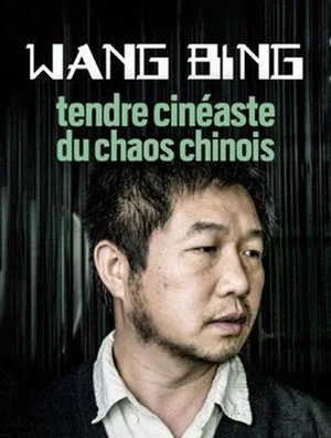 Постер: Wang Bing, Tendre Cinéaste Du Chaos Chinois