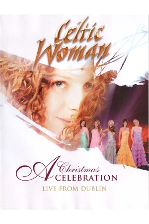 Постер: Celtic Woman: A Christmas Celebration