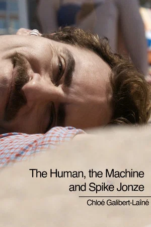 Постер: The Human, The Machine, and Spike Jonze