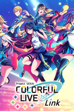 Постер: Project SEKAI COLORFUL LIVE 1st - Link -