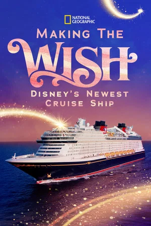 Постер: Making The Disney Wish: Disney’s Newest Cruise Ship