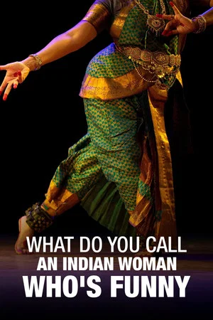 Постер: What Do You Call an Indian Woman Who's Funny?