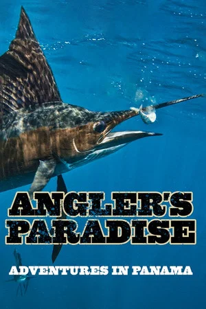 Постер: Angler's Paradise: Adventures in Panama