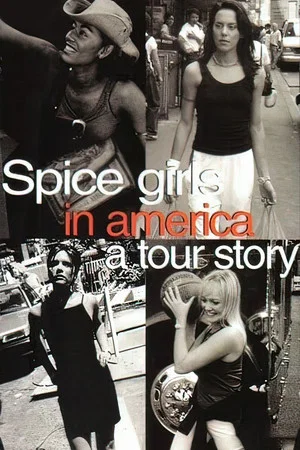Постер: Spice Girls in America: A Tour Story
