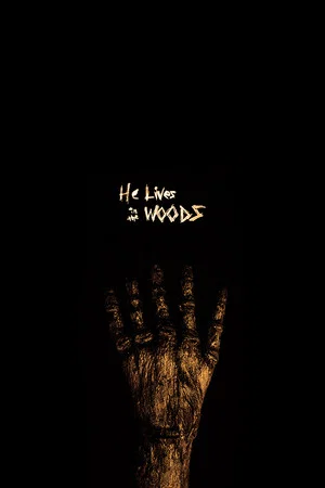 Постер: He Lives in the Woods