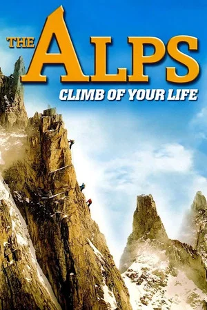 Постер: The Alps - Climb of Your Life