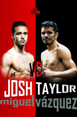 Постер: Josh Taylor vs. Miguel Vázquez