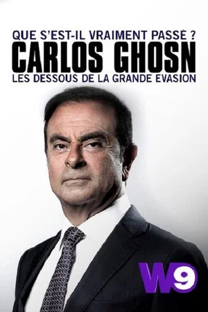 Постер: Que s'est-il vraiment passé? Carlos Ghosn les dessous de la grande évasion