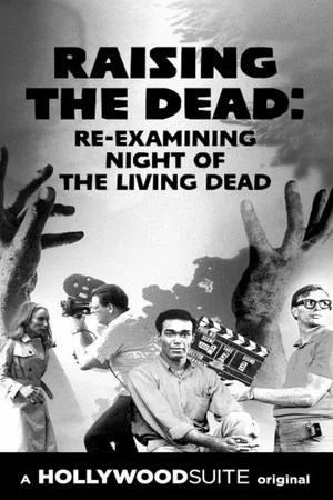 Постер: Raising the Dead: Re-Examining Night of the Living Dead
