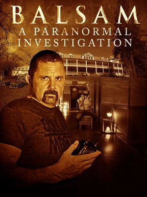 Постер: Balsam: A Paranormal Investigation