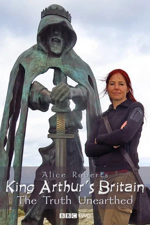 Постер: King Arthur's Britain: The Truth Unearthed
